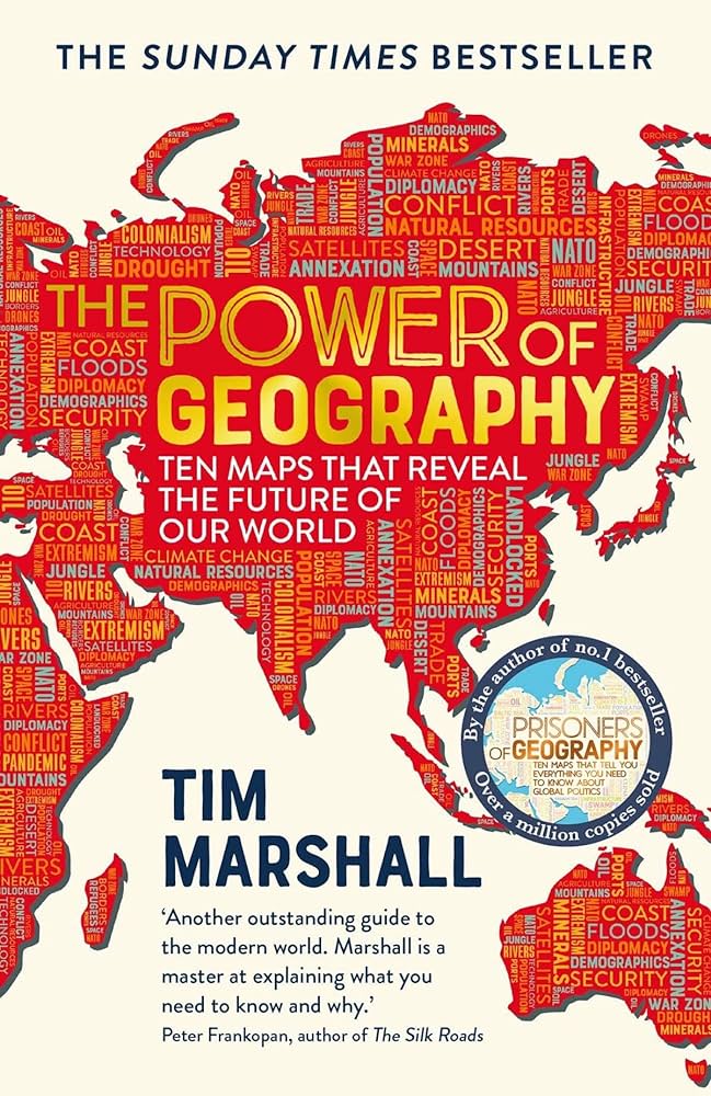 The Power of Geography: Ten Maps that Reveal the Future of Our World by Tim Marshall
