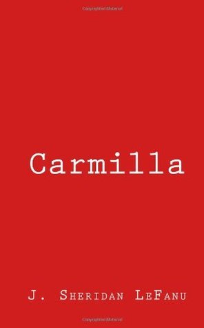 Carmilla by J. Sheridan Le Fanu