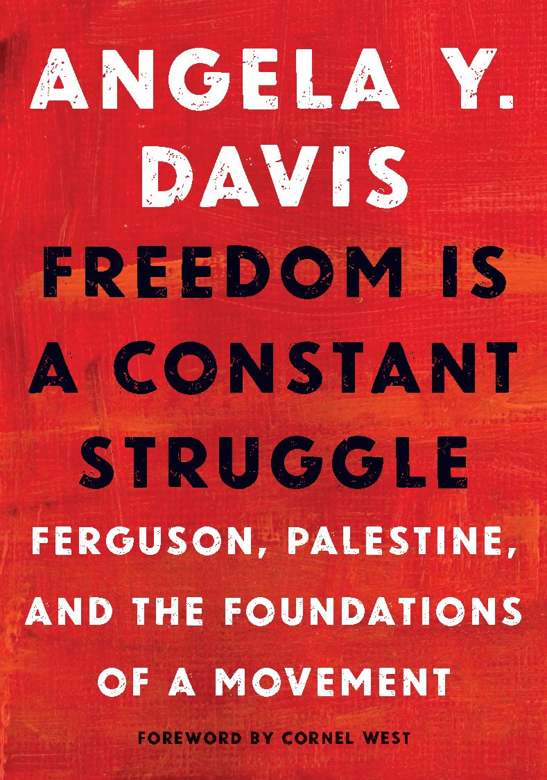 Freedom is a Constant Struggle by Angela Y. Davis