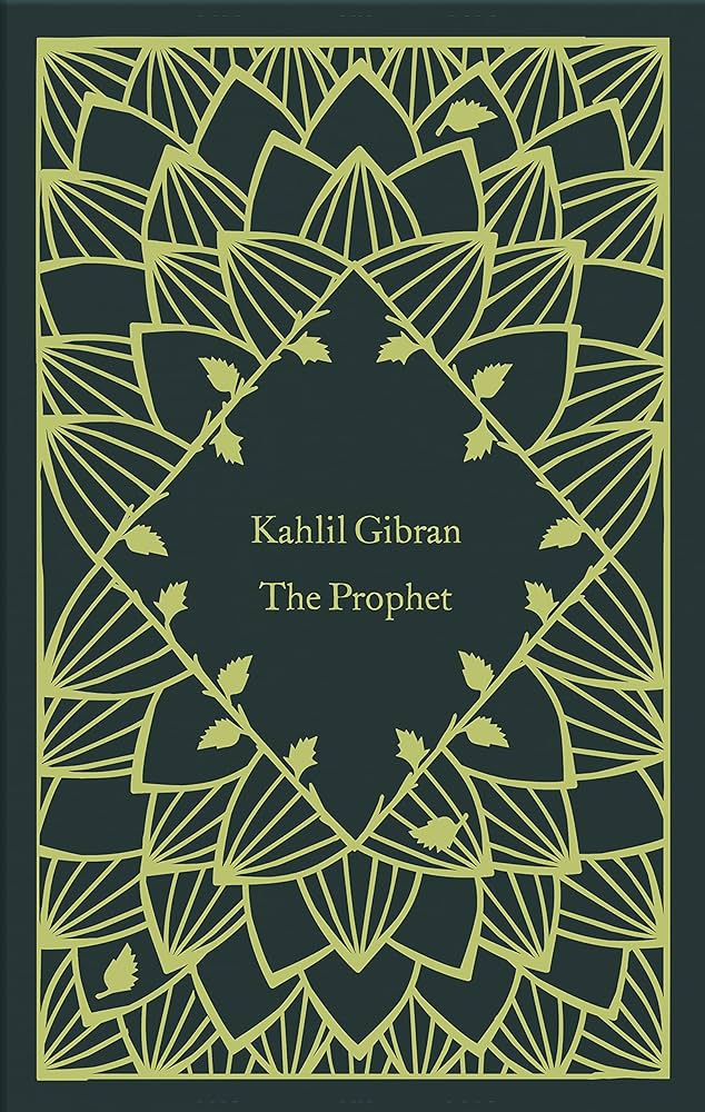 The Prophet by Gibran Khalil Gibran